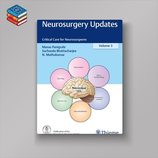 Neurosurgery Updates Critical Care for Neurosurgeons Volume 3 (Original PDF from Publisher)