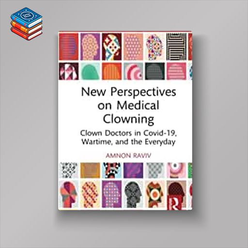 New Perspectives on Medical Clowning: Clown Doctors in Covid-19