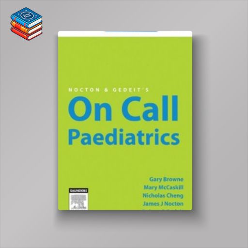 Nocton & Gedeit’s On Call Paediatrics (Original PDF from Publisher)