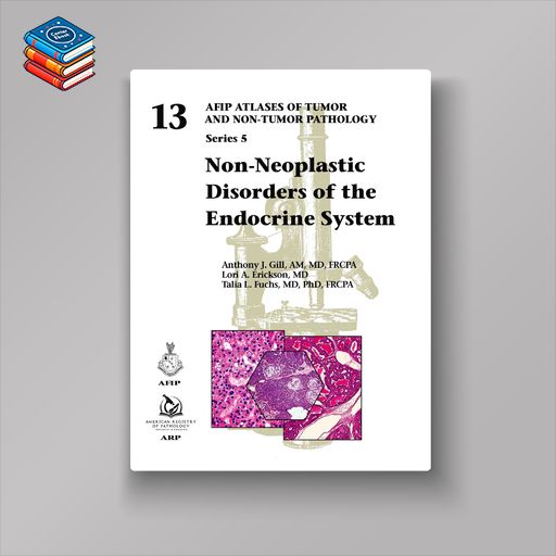 Non-Neoplastic Disorders of the Endocrine System (AFIP Atlas of Tumor and Non-Tumor Pathology