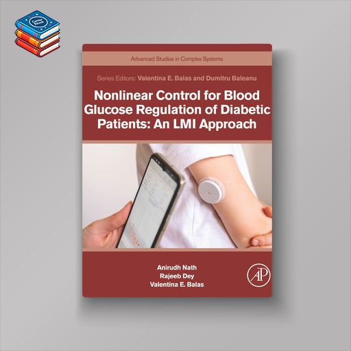 Nonlinear Control for Blood Glucose Regulation of Diabetic Patients: An LMI Approach (EPUB)