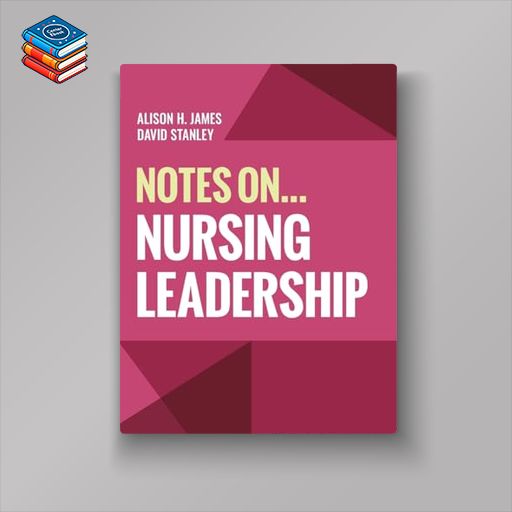 Notes On… Nursing Leadership (Original PDF from Publisher)