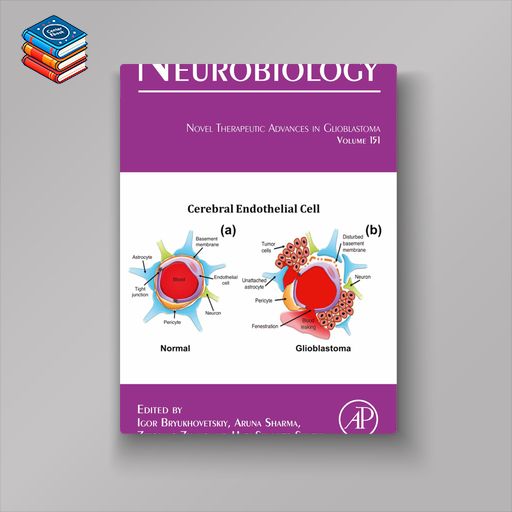 Novel Therapeutic Advances in Glioblastoma (Volume 151) (International Review of Neurobiology (Volume 151) (EPUB)