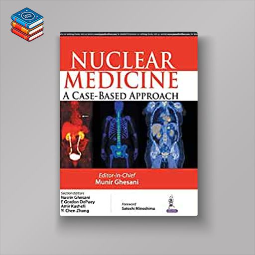 Nuclear Medicine: A Case-Based Approach (Original PDF from Publisher)