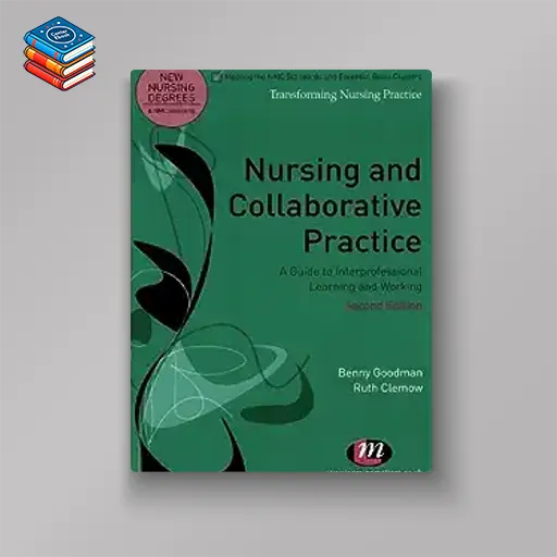 Nursing and Collaborative Practice: A guide to interprofessional learning and working (Transforming Nursing Practice Series)