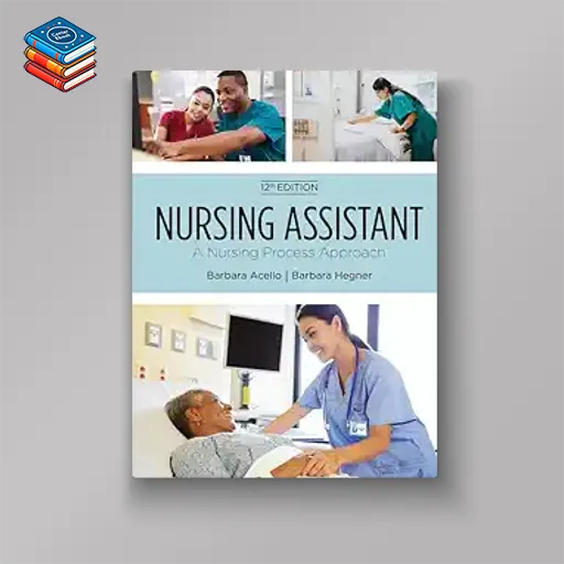 Nursing Assistant: A Nursing Process Approach