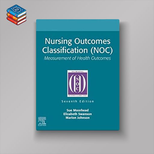 Nursing Outcomes Classification (NOC): Measurement of Health Outcomes