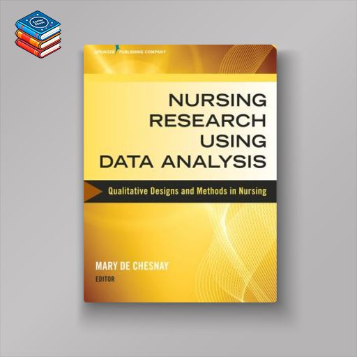 Nursing Research Using Data Analysis: Qualitative Designs and Methods in Nursing (Original PDF from Publisher)