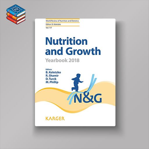 Nutrition and Growth: Yearbook 2018 (World Review of Nutrition and Dietetics