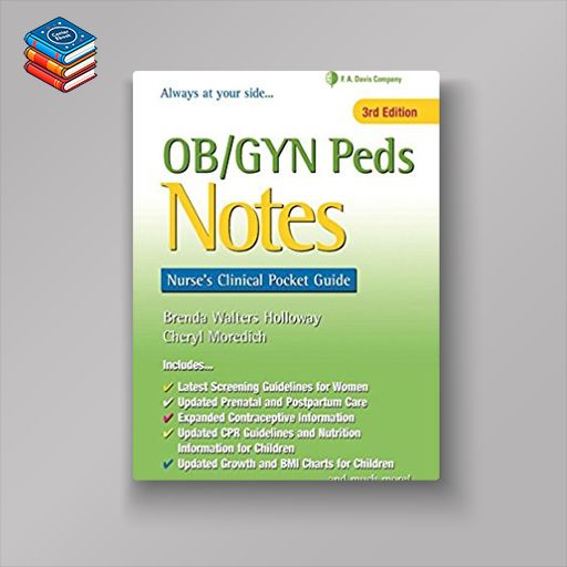 OB/GYN Peds Notes: Nurse’s Clinical Pocket Guide