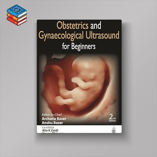 Obstetrics and Gynaecological Ultrasound for Beginners