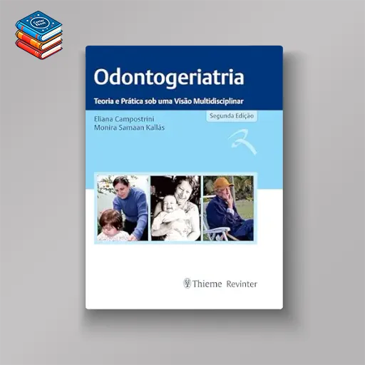 Odontogeriatria: Teoria e Prática sob uma Visão Multidisciplinar (Portuguese Edition) (EPUB)