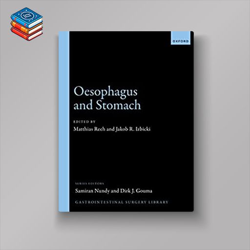 Oesophagus and Stomach (Gastrointestinal Surgery Library) (EPUB)