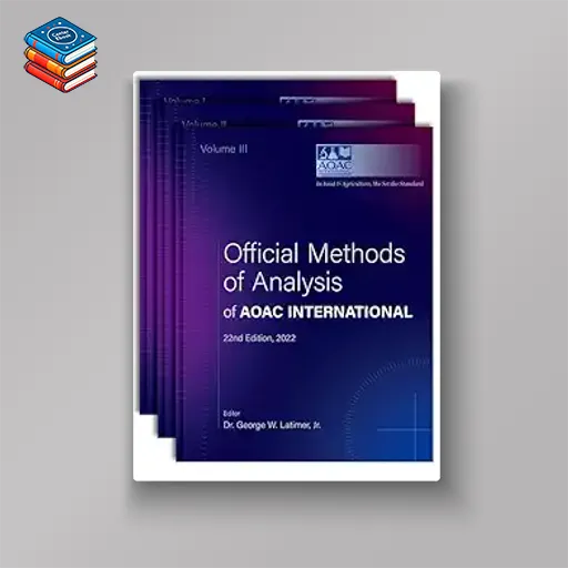 Official Methods of Analysis of AOAC INTERNATIONAL: 3-Volume Set (The Official Methods of Analysis of Aoac International) (Original PDF from Publisher)