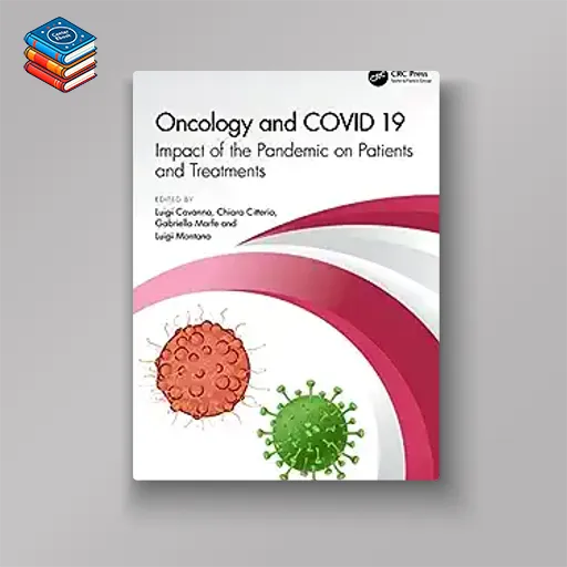 Oncology and COVID 19: Impact of the Pandemic on Patients and Treatments (Original PDF from Publisher)