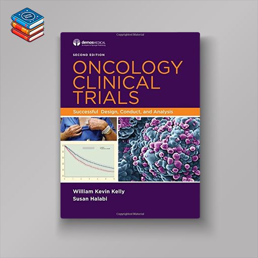 Oncology Clinical Trials: Successful Design