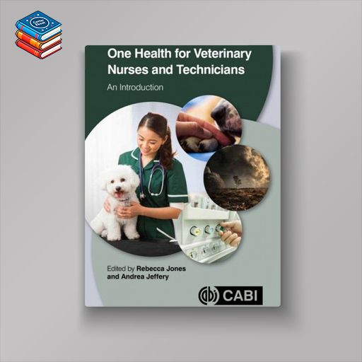 One Health For Veterinary Nurses And Technicians: An Introduction (EPUB)