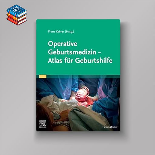 Operative Geburtsmedizin – Atlas für Geburtshilfe (German Edition) (True PDF from Publisher)