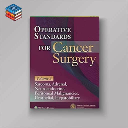 Operative Standards for Cancer Surgery: Volume 3: Sarcoma