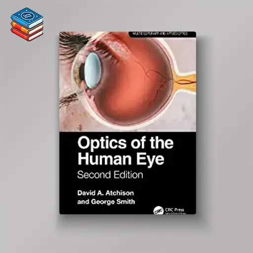 Optics of the Human Eye: Second Edition (Multidisciplinary and Applied Optics) (Original PDF from Publisher)