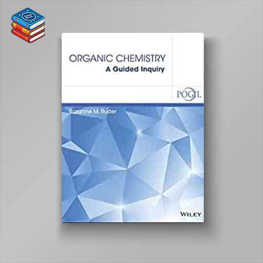 Organic Chemistry: A Guided Inquiry