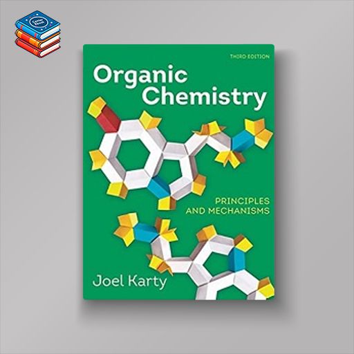 Organic Chemistry: Principles and Mechanisms