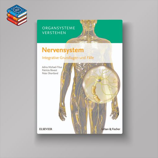 Organsysteme verstehen: Nervensystem Integrative Grundlagen und Fälle (True PDF)