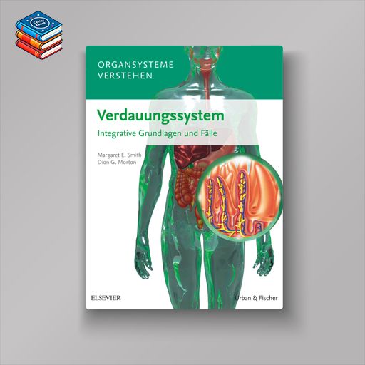 Organsysteme verstehen – Verdauungssystem Integrative Grundlagen und Fälle (True PDF)