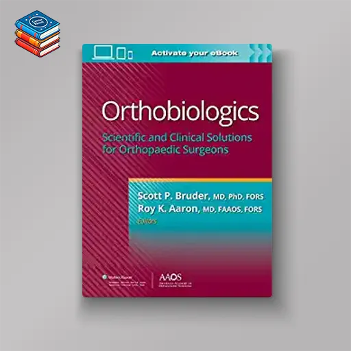 Orthobiologics: Scientific and Clinical Solutions for Orthopaedic Surgeons (AAOS – American Academy of Orthopaedic Surgeons) (EPUB)