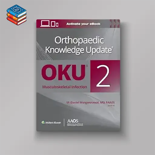 Orthopaedic Knowledge Update®: Musculoskeletal Infection 2 (ePub+Converted PDF)