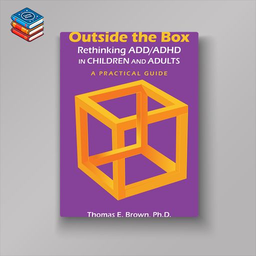 Outside the Box: Rethinking ADD/ADHD in Children and Adults (EPUB)