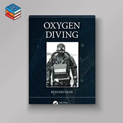 Oxygen Diving (Diving Sciences) (Original PDF from Publisher)