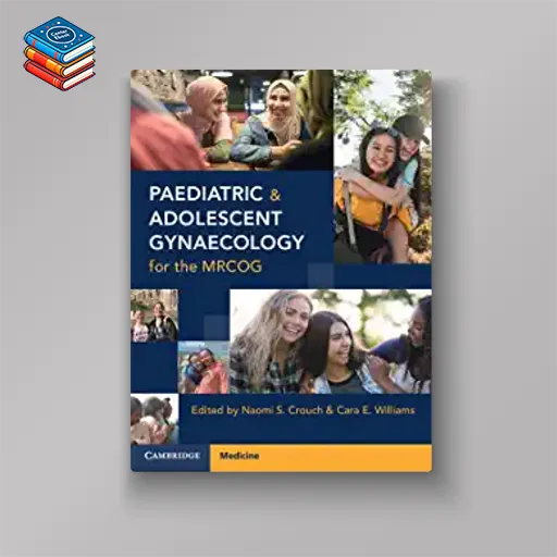 Paediatric and Adolescent Gynaecology for the MRCOG (Original PDF from Publisher)