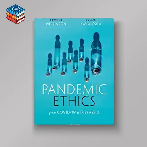 Pandemic Ethics: From COVID-19 to Disease X (EPUB)