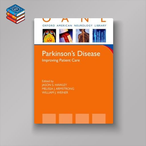 Parkinson’s Disease: Improving Patient Care (Oxford American Neurology Library) (Original PDF from Publisher)