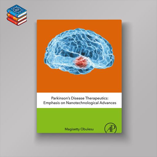 Parkinson’s Disease Therapeutics: Emphasis on Nanotechnological Advances (EPUB)