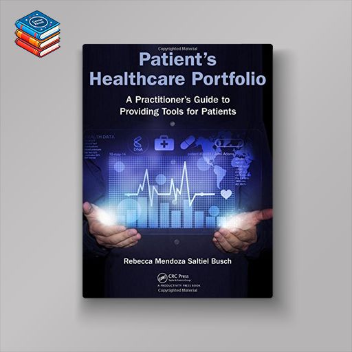 Patient’s Healthcare Portfolio: A Practitioner’s Guide to Providing Tool for Patients (EPUB)