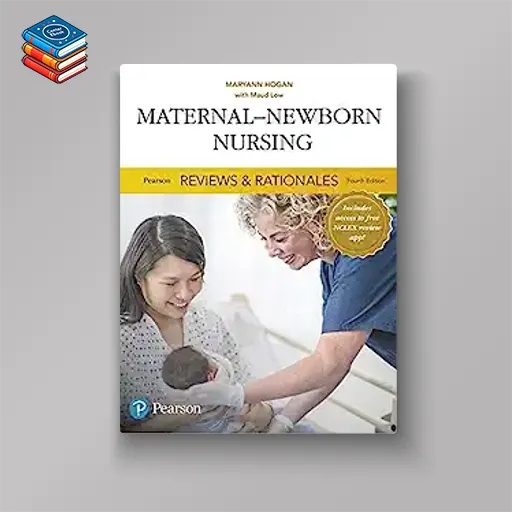 Pearson Reviews & Rationales: Maternal-Newborn Nursing with Nursing Reviews & Rationales