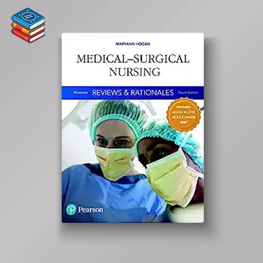 Pearson Reviews & Rationales: Medical-Surgical Nursing with Nursing Reviews & Rationales