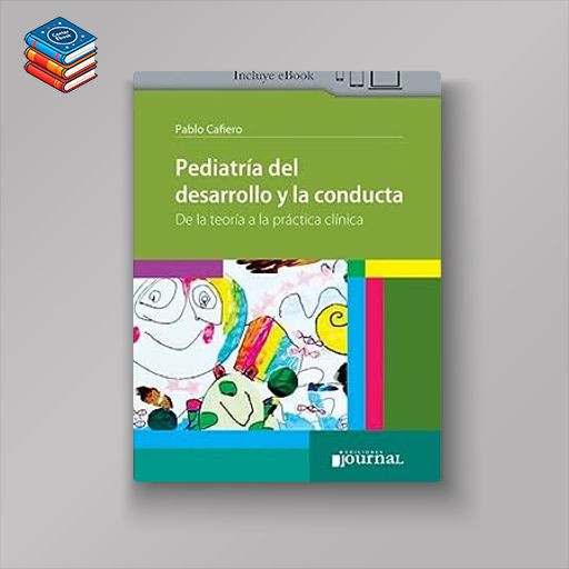 Pediatría del Desarrollo y la Conducta. De la Teoría a la Práctica Clínica (High Quality Image PDF)