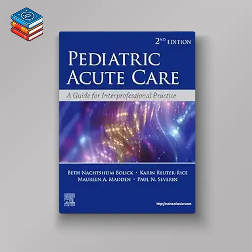 Pediatric Acute Care: A Guide to Interprofessional Practice