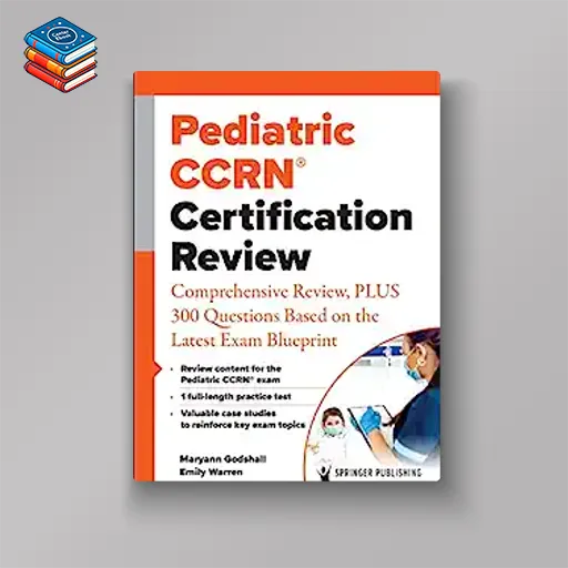 Pediatric CCRN® Certification Review: Comprehensive Review