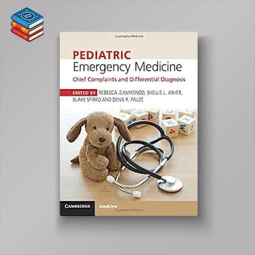 Pediatric Emergency Medicine: Chief Complaints and Differential Diagnosis (Original PDF from Publisher)