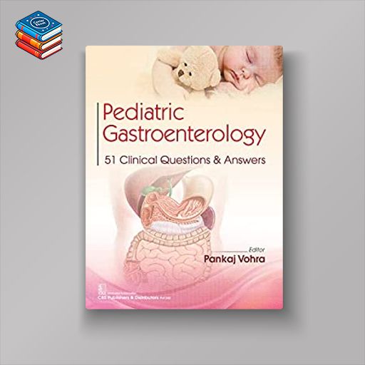 Pediatric Gastroenterology 51 Clinical Questions & Answers (Original PDF from Publisher)