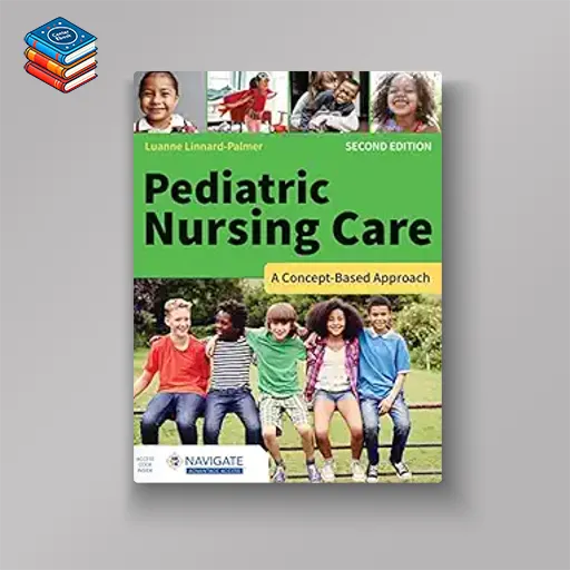 Pediatric Nursing Care: A Concept-Based Approach