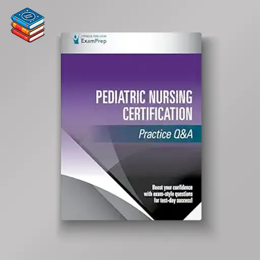 Pediatric Nursing Certification Practice Q&A (EPUB)