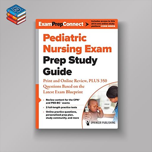 Pediatric Nursing Exam Prep Study Guide: Print and Online Review