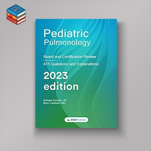 Pediatric Pulmonology: Board and Certification Review