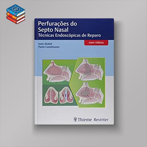 Perfurações do Septo Nasal: Técnicas Endoscópicas de Reparo (Original PDF from Publisher)