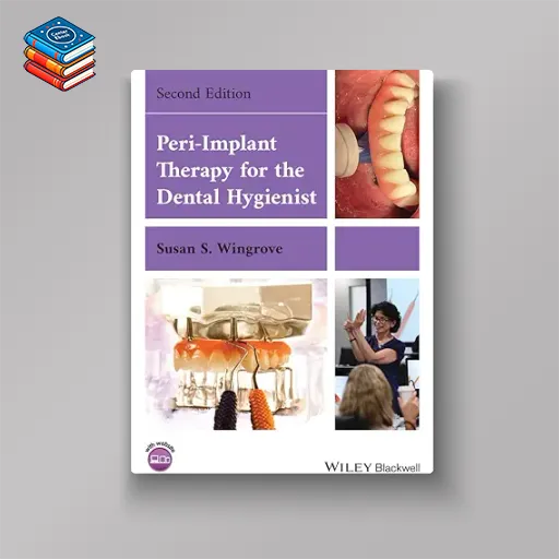 Peri-Implant Therapy for the Dental Hygienist